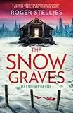 The Snow Graves: A totally addictive and unputdownable mystery thriller and suspense novel (Agent Tori Hunter)