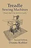 Treadle Sewing Machines: Clean and Use an Iron Lady