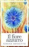 Il fiore azzurro