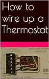 How to wire up a thermostat, HVAC, Air Conditioning, Heat Pumps, Split Systems