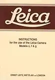 Leica Instructions for the use of the Leica Camera Models c, f & g