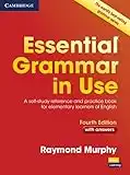 Essential Grammar in Use with Answers: A Self-Study Reference and Practice Book for Elementary Learners of English