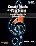 Create Music with Notion: Notation Software for the Busy Musician