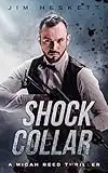 Shock Collar: A Thriller (Micah Reed Book 7)