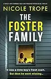 The Foster Family: A totally unputdownable and heart-pounding psychological thriller