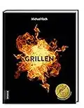 Grillen: Die besten Rezepte und Grill-Techniken für Einsteiger und Experten