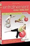 Entraînement avec swiss ball - Santé, forme, préparation physique: Santé, forme, préparation physique : 160 exercices