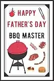 Happy Father's Day BBQ Master: BBQ Smoking, Grill Cookbook, Smoker Log Book, Meat Smoking, Recipe Journal, Grill Prep Notes, Meat and Wood Temperature, Barbecue Book, Pitmaster's Log Book.