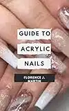 Guide to Acrylic Nails