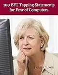 100 EFT Tapping Statements for Fear of Computers