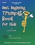 Best Beginning Trumpet Book for Kids: Beginning to Intermediate Trumpet Method Book for Students and Children of All Ages (Best Beginning Band Books for Kids Series)