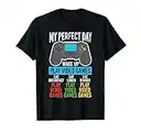 Video Gamer My Perfect Day Jugar Videojuegos Juegos Camiseta