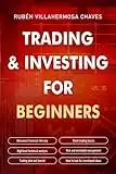 Trading and Investing for Beginners: Stock Trading Basics, High level Technical Analysis, Risk Management and Trading Psychology (Trading and Investing Course: Advanced Technical Analysis)