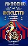 Pinocchio in bicicletta: Un meraviglioso e originale libro per bambini: perchè sei speciale: 7