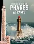 Histoire de tous les phares de France