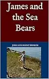 James and the Sea Bears (We're Traveling in an RV! Book 3) (English Edition)