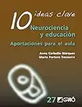 10 Ideas clave. Neurociencia y educación: Aportaciones para el aula