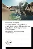 Evaluation de l’impact de la qualité des eaux d’irrigation sur le palmier dattier pheonix dactylifera L.: Caractérisation physico-chimique et microbiologique