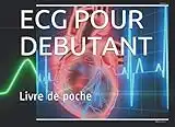 ECG POUR DEBUTANT: Livre de poche