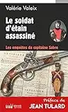 Le soldat d'étain assassiné: Les Enquêtes du capitaine Sabre - Tome 2