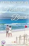 Hurricane Beach: A Sweet Second Chance Romance (Southern Storms Book 1)