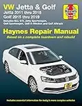 VW Jetta and Golf Haynes Repair Manual: Jetta 2011 thru 2018 * Golf 215 thru 2019 * Includes GLI, GTI, Jetta Sportwagen, Golf Sportwagen, Golf R 4Motion and Golf Alltrack (Haynes Automotive)