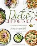 Dieta Chetogenica: L'Ultimo Programma Keto Fast per Bruciare Grassi In Maniera Semplice e Veloce, Include 300 Gustose Ricette Per Perdere Peso, 21 Giorni Di Piano Alimentare e Schede Workout!