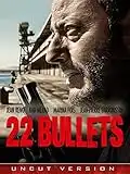 22 Bullets - Uncut