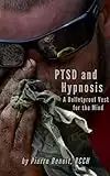 PTSD And Hypnosis: A Bulletproof Vest For The Mind