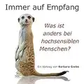 Immer auf Empfang: Was ist anders bei hochsensiblen Menschen?