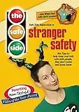 The Safe Side - Stranger Safety: Hot Tips To Keep Cool Kids Safe With People They Don't Know And Kinda Know