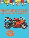 MOTORCYCLE COLORING BOOK FOR KIDS: Adults Scooter Gift KID Teenagers Motocross Racing Motorbikes Classic Retro Boys