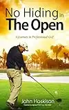 No Hiding in The Open: A Journey in Professional Golf