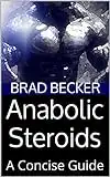 Anabolic Steroids: A Concise Guide