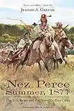 Nez Perce Summer, 1877: The U.S. Army and the Nee-Me-Poo Crisis