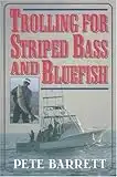 Trolling for Striped Bass and Bluefish