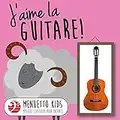 J'aime la guitare! (Menuetto Kids: Musique classique pour enfants)