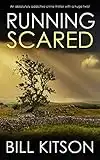 RUNNING SCARED an absolutely addictive crime thriller with a huge twist (Detective Mike Nash Murder Mystery Book 10) (English Edition)