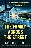 The Family Across the Street: A totally unputdownable psychological thriller with a shocking twist