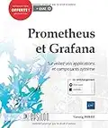 Prometheus et Grafana - Surveillez vos applications et composants système