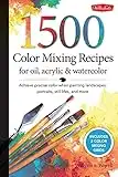 1,500 Color Mixing Recipes for Oil, Acrylic & Watercolor