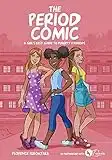 The Period Comic: A Girl's Easy Guide to Puberty and Periods -An Illustrated Book. Girls from Age 9-14 (The Period Comic-A Girl's Easy Guide to Puberty & Periods. Age 8-14 Book 1)