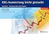 EKG-Auswertung leicht gemacht: Praxisbuch - mit System üben und verstehen