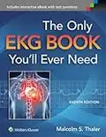 The Only EKG Book You'll Ever Need