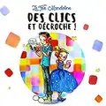 Des clics et décroche !