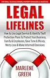 Legal Lifelines: How to Use Legal Service & Identity Theft Protection Plans to Protect Your Business, Family & Employees, Save Time & Money, Worry Less and Make Informed Decisions