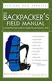 The Backpacker's Field Manual, Revised and Updated: A Comprehensive Guide to Mastering Backcountry Skills