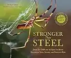 Stronger Than Steel: Spider Silk DNA and the Quest for Better Bulletproof Vests, Sutures, and Parachute Rope (Scientists in the Field (Paperback))