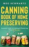 Canning Book of Home Preserving: Essential Guide to Canning & Preserving with 500 Recipes