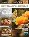 Next Beautiful Blossoms (Paper Deluxe 60lb) - Grayscale Coloring Book for Adults (Low Contrast): Ready to Color, Ready to Paint Watercolor, Acrylic Painting Books with Coloring Pages